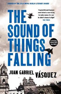 The Sound of Things Falling; Juan Gabriel Vsquez; 2013