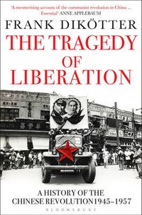 The Tragedy of Liberation; Frank Dikötter; 2014