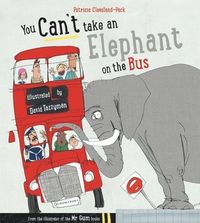 You Can't Take An Elephant On the Bus; Patricia Cleveland-Peck; 2015