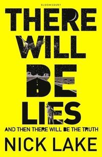 There Will Be Lies; Nick Lake; 2015