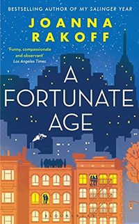 A Fortunate Age; Rakoff Joanna; 2015