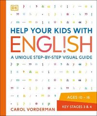 Help Your Kids with English, Ages 10-16 (Key Stages 3-4); Carol Vorderman; 2013