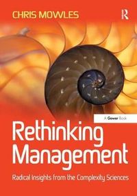 Rethinking Management; Chris Mowles; 2011