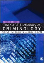 The SAGE Dictionary of Criminology; Eugene McLaughlin, John Muncie; 2005