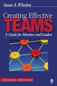 Creating effective teams : a guide for members and leaders; Susan A. Wheelan; 2005