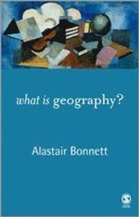 What is Geography?; Alastair Bonnett; 2008