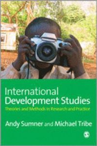 International Development Studies; Andrew Sumner, Michael A Tribe; 2008