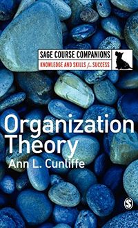 Organization Theory; Ann L Cunliffe; 2008