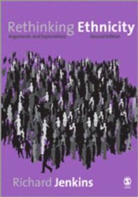 Rethinking Ethnicity; Richard P Jenkins; 2008