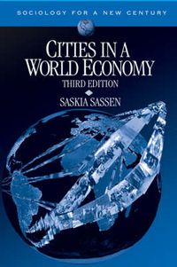 Cities in a world economy; Saskia J Sassen; 2012
