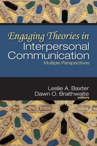 Engaging Theories in Interpersonal Communication; Paul Schrodt, Dawn O. Braithwaite; 2008