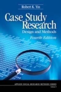 Case Study Research; Yin Robert K.; 2008