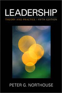 Leadership: Theory and Practice; Peter G. Northouse; 2009