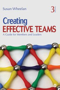 Creating effective teams : a guide for members and leaders; Susan A. Wheelan; 2010