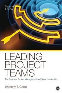 Leading Project Teams; Anthony T. Cobb; 2011