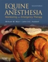 Equine Anesthesia; William W. Muir, John A. E. Hubbell; 2008