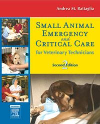 Small Animal Emergency and Critical Care for Veterinary Technicians; Andrea M. Battaglia; 2007