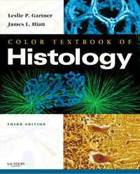 Color Textbook of Histology; Gartner Leslie P., Hiatt James L.; 2006