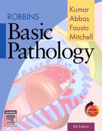 Robbins Basic Pathology; Kumar Vinay, Abbas Abul K., Mitchell Richard, Fausto Nelson; 2007