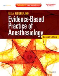Evidence-Based Practice of Anesthesiology; Lee A Fleisher; 2009