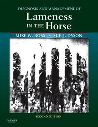 Diagnosis and Management of Lameness in the Horse; Michael W Ross; 2010
