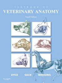 Textbook of Veterinary Anatomy; Keith M Dyce; 2009