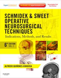 Schmidek and Sweet: Operative Neurosurgical Techniques 2-Volume Set; Quinones-Hinojosa Alfredo; 2012