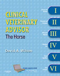 Clinical Veterinary Advisor: The Horse; David Wilson; 2011