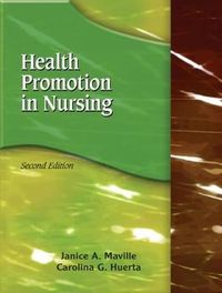 Health Promotion in Nursing; Janice Maville; 2007