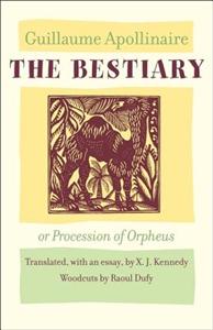 The Bestiary, or Procession of Orpheus; Guillaume Apollinaire; 2011