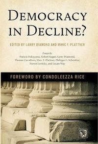 Democracy in Decline?; Larry Diamond, Marc F Plattner; 2015