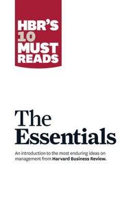 HBR'S 10 Must Reads: The Essentials; Peter F. Drucker, Clayton M. Christensen, Michael E. Porter, Daniel Goleman; 2010