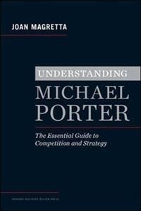 Understanding Michael Porter; Joan Magretta; 2011