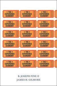 The Experience Economy, Updated Edition; B Joseph Pine Ii; 2011