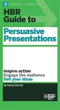 HBR Guide to Persuasive Presentations (HBR Guide Series); Nancy Duarte; 2012