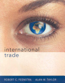 International Trade; Robert C. Feenstra, Stephen Ross Yeaple, Alan M. Taylor; 2007