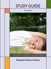 Study Guide for the Development of Children; Michael Cole, Sheila R Cole, Cynthia Lightfoot; 2009