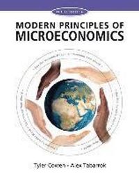 Modern Principles: Microeconomics; Tyler Cowen, Alex Tabarrok; 2014