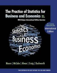 The Practice of Statistics for Business and Economics; David S. Moore; 2011