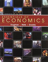 Essentials of Economics (ISE); Paul Krugman, Robin Wells, Kathryn Graddy; 0