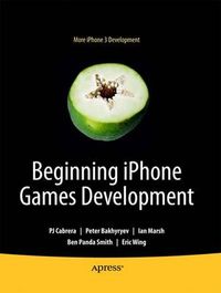 Beginning iPhone Games Development; Pj Cabrera, Peter Bakhirev, Ian Marsh, Ben Smith, Eric Wing; 2010