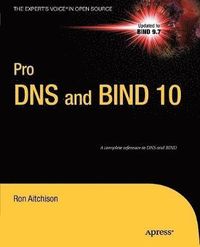 Pro DNS and BIND 10; Ron Aitchison; 2011
