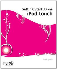 Getting startED with iPod touch; Pauline Harper, PJ Lynch; 2010