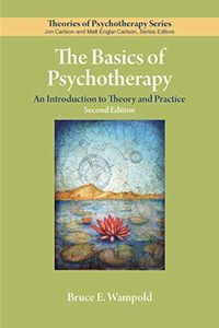 The Basics of Psychotherapy; Bruce E. Wampold; 2018