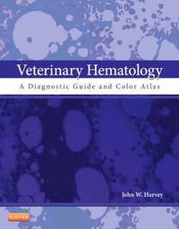 Veterinary Hematology; John W. Harvey; 2011