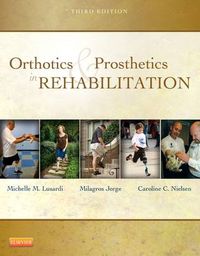 Orthotics and Prosthetics in Rehabilitation; Michelle M Lusardi; 2012