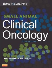 Withrow and MacEwen's Small Animal Clinical Oncology; Stephen J Withrow; 2012