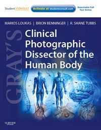 Gray's Clinical Photographic Dissector of the Human Body; R Shane Tubbs; 2012
