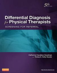 Differential Diagnosis for Physical Therapists; Catherine Cavallaro Goodman, Teresa E. Kelly Snyder; 2012