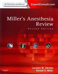 Miller's Anesthesia Review; Lorraine M. Sdrales, Ronald D. Miller; 2012